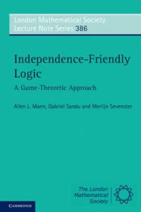 Independence-Friendly Logic: A Game-theoretic Approach: Book by Allen Mann