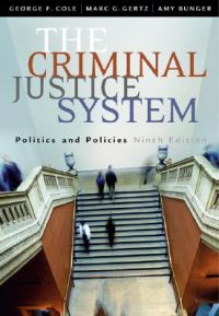 The Criminal Justice System: Politics and Policies: Book by George Cole