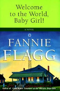 Welcome to the World, Baby Girl!: Book by Fannie Flagg