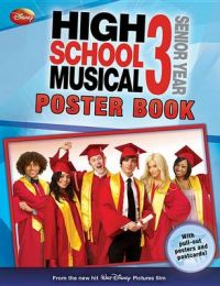 Disney High School Musical 3 Poster Book: Book by Disney Press