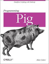 Programming Pig: Book by Alan Gates