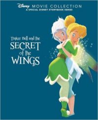 Disney Movie Collection: Tinker Bell and the Secret of the Wings: Book by Parragon Books