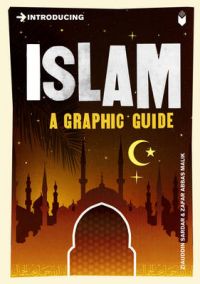 Introducing Islam: A Graphic Guide: Book by Ziauddin Sardar Introducing Islam: A Graphic Guide: Book by Ziauddin Sardar