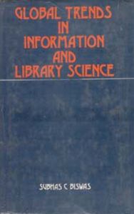 Global Trends In Library And Information Science: Book by Subhas C. Biswas Global Trends In Library And Information Science: Book by Subhas C. Biswas