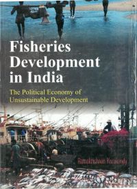 Fisheries Development In India The Pollitical Economy of Sustainable Development, Vol. 2: Book by Dr. R. Korokandy