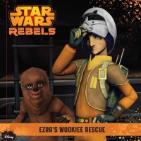 Star Wars Rebels: Ezra's Wookiee Rescue (English) (Paperback): Book by Scholastic Star Wars Rebels: Ezra's Wookiee Rescue (English) (Paperback): Book by Scholastic