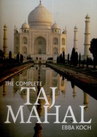The Complete Taj Mahal: Book by Ebba Koch