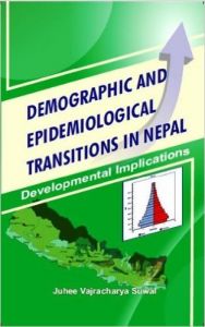 Demographic and Epidemiological Transitions in Nepal: Developmental Implications (English) (Hardcover): Book by Juhee Vajracharya Suwal