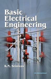 Basic Electrical Engineering: Book by K.N. Srinivas Basic Electrical Engineering: Book by K.N. Srinivas