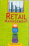 Retail Management: Book by Madhukant Jha