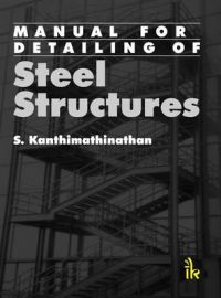Manual for Detailing of Steel Structures: Book by S. Kanthimathinathan