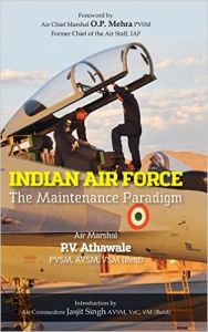 Indian Air Force: The Maintenance Paradigm (English) (Hardcover): Book by P. V. Athawale