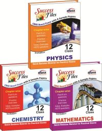 CBSE-Board Success Files Class 12 Physics, Chemistry & Mathematics with 8 Sample Papers 3rd Edition: Book by Disha Experts CBSE-Board Success Files Class 12 Physics, Chemistry & Mathematics with 8 Sample Papers 3rd Edition: Book by Disha Experts