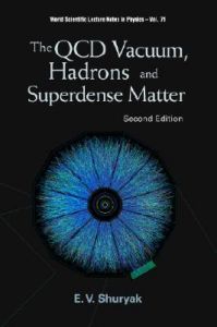 The QCD Vacuum, Hadrons and Superdense Matter: Book by Edward V. Shuryak