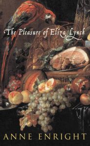 The Pleasure of Eliza Lynch: Book by Anne Enright