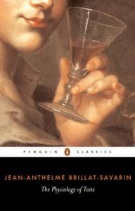 The Physiology of Taste: Book by Jean Anthelme Brillat-Savarin The Physiology of Taste: Book by Jean Anthelme Brillat-Savarin
