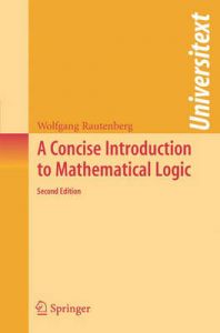 A Concise Introduction to Mathematical Logic: Book by Wolfgang Rautenberg A Concise Introduction to Mathematical Logic: Book by Wolfgang Rautenberg