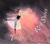 Tanya & the Red Shoes: Book by Patricia Lee Gauch Tanya & the Red Shoes: Book by Patricia Lee Gauch