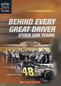 Behind Every Great Driver: Stock Car Teams: Book by Joanne Mattern Behind Every Great Driver: Stock Car Teams: Book by Joanne Mattern