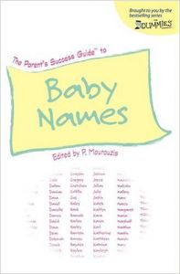 The Parent's Success Guide to Baby Names (For Dummies (Lifestyles Paperback)) (English) (Paperback): Book by Pam Mourouzis The Parent's Success Guide to Baby Names (For Dummies (Lifestyles Paperback)) (English) (Paperback): Book by Pam Mourouzis