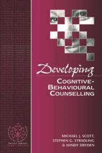 Developing Cognitive-behavioral Counselling: Book by Michael J. Scott