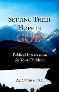 Setting Their Hope in God: Book by Andrew Case