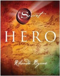 The Secret Hero (English) (Hardcover): Book by Rhonda Byrne The Secret Hero (English) (Hardcover): Book by Rhonda Byrne