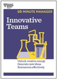 20MM Innovative Teams: Book by 20 Minutes Manager Series 20MM Innovative Teams: Book by 20 Minutes Manager Series