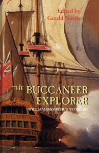 The Buccaneer Explorer: William Dampier's Voyages: Book by William Dampier