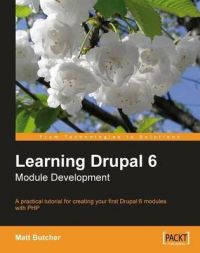 Learning Drupal 6 Module Development: Book by Matt Butcher Learning Drupal 6 Module Development: Book by Matt Butcher