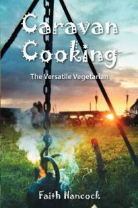 Caravan Cooking: The Versatile Vegetarian: Book by Faith Hancock