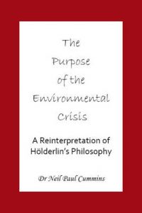 Purpose of the Environmental Crisis: A Reinterpretation of Holderlin's Philosophy: Book by Neil Paul Cummins
