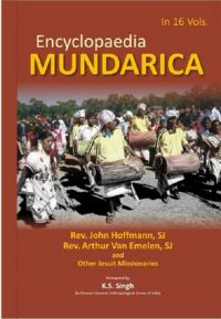Encyclopaedia Mundarica ,Vol.10Th: Book by Hoffman S.J. John, Artur Van, S.J. Emelen; Foreword By K.S. Singh Encyclopaedia Mundarica ,Vol.10Th: Book by Hoffman S.J. John, Artur Van, S.J. Emelen; Foreword By K.S. Singh