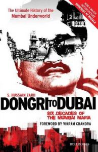 Dongri To Dubai: Six Decades of The Mumbai Mafia (English) (Paperback): Book by S. Hussain Zaidi Dongri To Dubai: Six Decades of The Mumbai Mafia (English) (Paperback): Book by S. Hussain Zaidi
