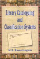 Library Cataloguing And Classification Systems: Book by M. S. Ramalingam