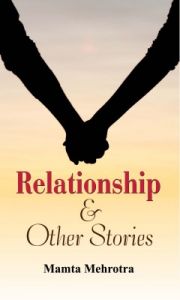 Relationship & Other Stories (English) (Hardcover): Book by Mamta Mehrotra Relationship & Other Stories (English) (Hardcover): Book by Mamta Mehrotra