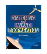 Antenna And Wave Propagation (English) 1st Edition (Paperback): Book by A. K. Gautam