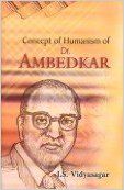 Concept of Humanism of Dr. Ambedkar: Book by I. S. Vidyasagar