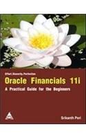 Oracle Financials 11i: A Practical Guide for the Beginners (English): Book by Srikanth Peri Oracle Financials 11i: A Practical Guide for the Beginners (English): Book by Srikanth Peri