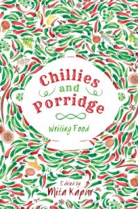 Chillies and Porridge : Writing Food (English) (Paperback): Book by Mita Kapur