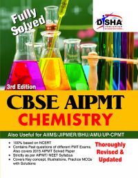 CBSE AIPMT Medical Entrance Chemistry - 3rd Edition (Must for AIIMS/AFMC/JIPMER): Book by Disha Experts CBSE AIPMT Medical Entrance Chemistry - 3rd Edition (Must for AIIMS/AFMC/JIPMER): Book by Disha Experts