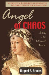 Angel of Chaos: Ann, the Clinical Diaries: Book by Miguel F. Brooks