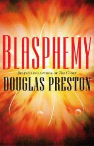 Blasphemy: Book by Douglas Preston Blasphemy: Book by Douglas Preston