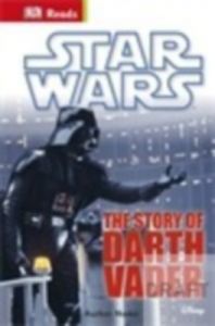Star Wars The Story of Darth Vader (Hardcover): Book by NA Star Wars The Story of Darth Vader (Hardcover): Book by NA