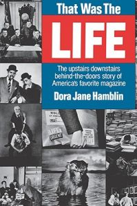That Was the Life: The Upstairs Downstairs Story of America's Favorite Magazine: Book by Dora Jane Hamblin That Was the Life: The Upstairs Downstairs Story of America's Favorite Magazine: Book by Dora Jane Hamblin