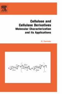 Cellulose and Cellulose Derivatives: Molecular Characterization and Its Applications: Book by Kenji Kamide