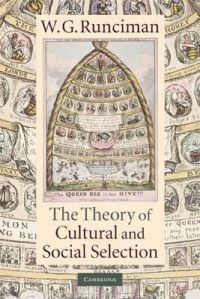 The Theory of Cultural and Social Selection: Book by W. G. Runciman The Theory of Cultural and Social Selection: Book by W. G. Runciman