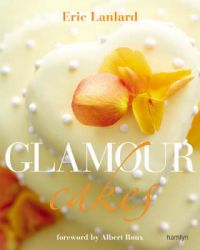Glamour Cakes: Exquisite Designs for Every Occasion: Book by Eric Lanlard Glamour Cakes: Exquisite Designs for Every Occasion: Book by Eric Lanlard