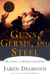 Guns, Germs and Steel: the Fates of Human Societies: Book by Jared Diamond