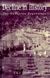 Decline in History: The European Experience: Book by James Thomson Decline in History: The European Experience: Book by James Thomson